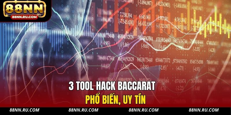 3 tool hack Baccarat phổ biến, uy tín 3 tool hack Baccarat phổ biến, uy tín