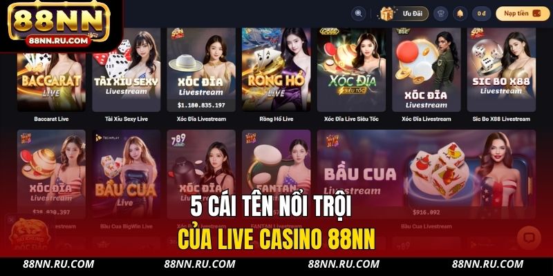 5 cái tên nổi trội của Live Casino 88NN 5 cái tên nổi trội của Live Casino 88NN