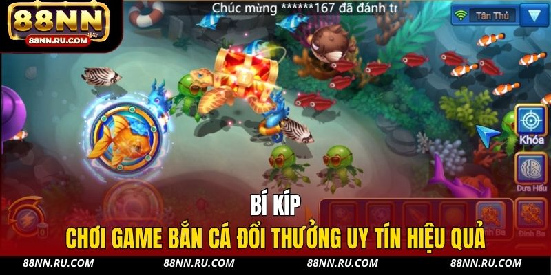 Bí kíp chơi game bắn cá đổi thưởng uy tín hiệu quả Bí kíp chơi game bắn cá đổi thưởng uy tín hiệu quả