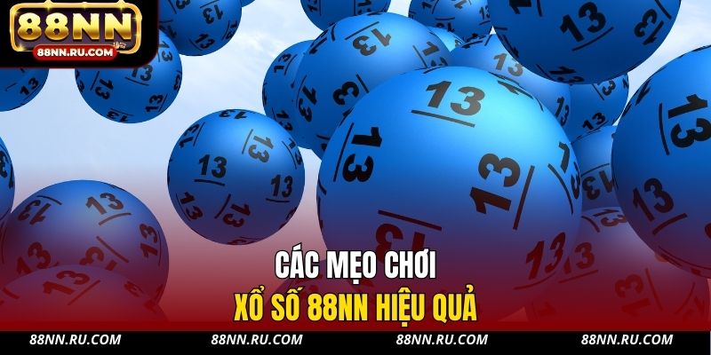 Các mẹo chơi xổ số 88NN hiệu quả Các mẹo chơi xổ số 88NN hiệu quả