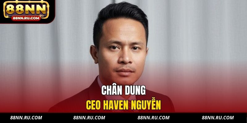 Chân dung CEO Haven Nguyễn Chân dung CEO Haven Nguyễn