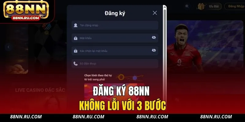 Đăng ký 88NN không lỗi với 3 bước Đăng ký 88NN không lỗi với 3 bước