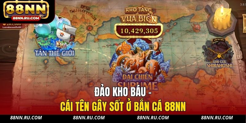 Đảo Kho Báu - Cái tên gây sốt ở bắn cá 88NN Đảo Kho Báu - Cái tên gây sốt ở bắn cá 88NN