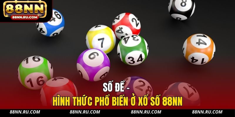 Số đề - hình thức phổ biến ở xổ số 88NN Số đề - hình thức phổ biến ở xổ số 88NN