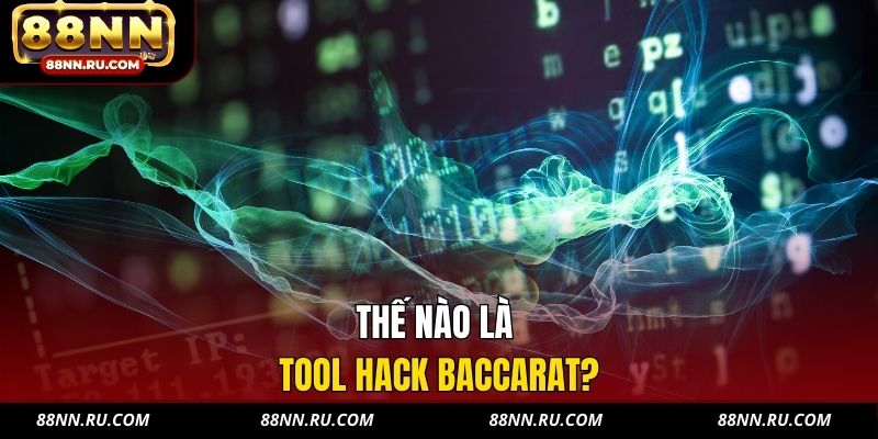 Thế nào là tool hack Baccarat? Thế nào là tool hack Baccarat?