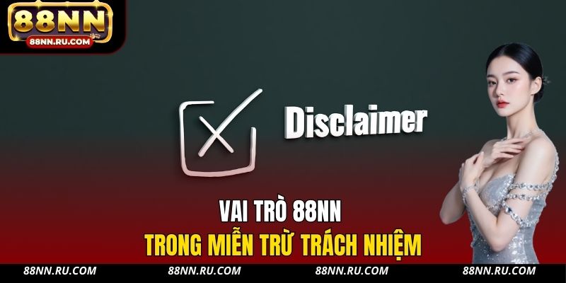Vai trò 88NN trong miễn trừ trách nhiệm Vai trò 88NN trong miễn trừ trách nhiệm