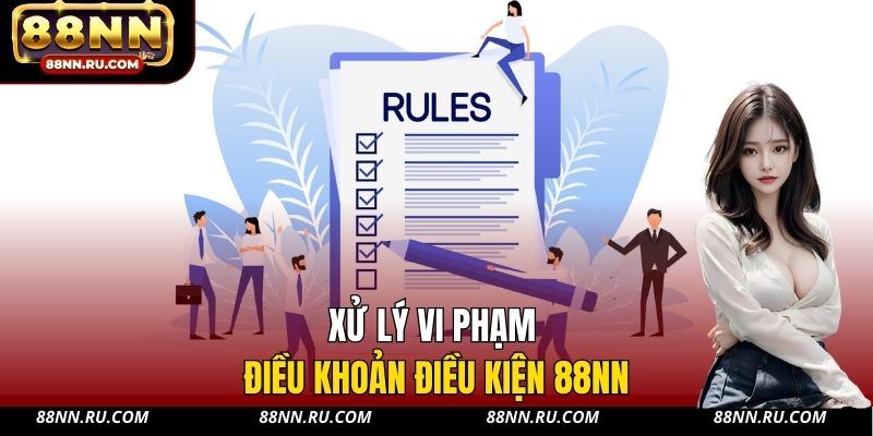 Xử lý vi phạm điều khoản điều kiện 88NN